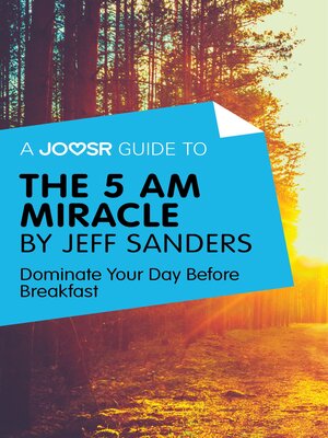 cover image of A Joosr Guide to... the 5 AM Miracle by Jeff Sanders